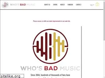 www.whosbadmusic.com