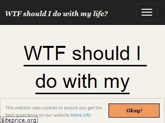 wtfshouldidowithmylife.com