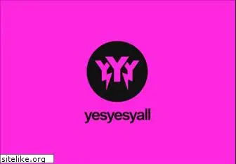 yesyesyall.org