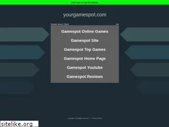 yourgamespot.com